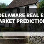 2018 Delaware Real Estate Market Predictions